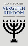 Vergeten rijkdom - Daniël de Waele - 9789043538428