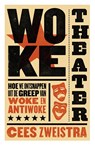 Woke theater - Cees Zweistra - 9789043539913