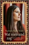 Wat niemand zag - Naghmeh Abedini Panahi - 9789043541237