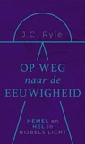 Op weg naar de eeuwigheid - John Charles Ryle - 9789043541886