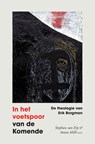 In het voetspoor van de komende - Stephan van Erp ; Anton Milh - 9789043541992