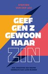 Geef Gen Z gewoon haar zin - Stephen van der Leij - 9789043542647