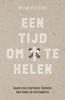 Een tijd om te helen - Arjan Plaisier - 9789043543248