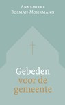 Gebeden voor de gemeente - Annemieke Bosman - 9789043543729