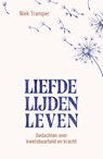 Liefde, lijden, leven - Niek Tramper - 9789043544528