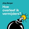 Hoe overleef ik vermijders - Jörg Berger - 9789043545006