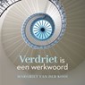 Verdriet is een werkwoord - Margriet van der Kooi - 9789043545983