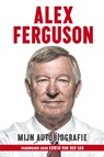 Alex Ferguson - mijn autobiografie - Alex Ferguson - 9789043916929