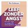 Leef zonder angst - Pia Callesen - 9789043929394