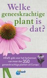 Welke geneeskrachtige plant is dat? - Wolfgang Hensel - 9789043930475