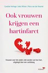 Ook vrouwen krijgen een hartinfarct - Caroline Verhage ; Jobst Winter ; Petra van der Kwartel - 9789043934367