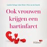 Ook vrouwen krijgen een hartinfarct - Caroline Verhage ; Jobst Winter ; Petra van der Kwartel - 9789043934381