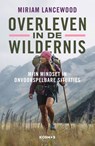 Overleven in de wildernis - Miriam Lancewood - 9789043939362