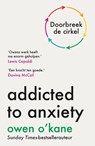 Addicted to anxiety - Nederlandse editie - Owen O'Kane - 9789043940689