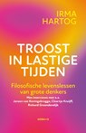 Troost in lastige tijden - Irma Hartog - 9789043941396