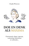 Doe en denk als Máxima - Claudia Witteveen - 9789043943871