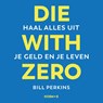 Die With Zero - Bill Perkins - 9789043944380