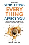 Stop Letting Everything Affect You - Daniel Chidiac - 9789043944489