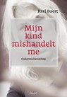 Mijn kind mishandelt me - Karel Baert - 9789044134056