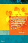 Interprofessioneel en interdisciplinair samenwerken in gezondheid en welzijn - Andre Vyt - 9789044135626