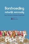 Borstvoeding natuurlijk eenvoudig - Nancy Mohrbacher ; Kathleen Kendall-Tacket - 9789044135794