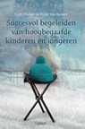 Succesvol begeleiden van hoogbegaafde kinderen en jongeren - Carl D'hondt ; Hilde Van Rossen - 9789044135930