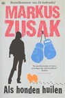 Als honden huilen - Markus Zusak - 9789044335040