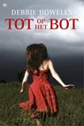 Tot op het bot - Debbie Howells - 9789044346121