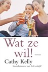 Wat ze wil - Cathy Kelly - 9789044356946