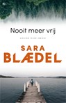 Nooit meer vrij - Sara Blædel - 9789044365085