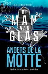 De man van glas, Anders de la Motte -  - 9789044368659