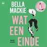 Wat een einde - Bella Mackie - 9789044369311