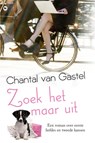 Zoek het maar uit - Chantal van Gastel - 9789044369793