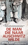 De man die naar Auschwitz wilde - Denis Avey - 9789044370386