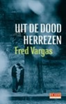 Uit de dood herrezen - VARGAS, Fred - 9789044504378