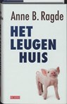 Het leugenhuis - A.B. Ragde ; Anne B. Ragde - 9789044512434