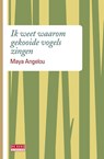 Ik weet waarom gekooide vogels zingen - Maya Angelou - 9789044530698