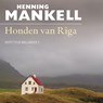 Honden van Riga - Henning Mankell - 9789044541632