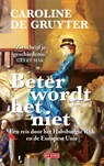 Beter wordt het niet - Caroline de Gruyter - 9789044542585