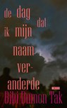 De dag dat ik mijn naam veranderde - Bibi Dumon Tak - 9789044542721