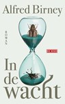 In de wacht - Alfred Birney - 9789044543391