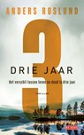 Drie jaar - Anders Roslund - 9789044544749