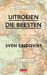 Uitroeien die beesten - Sven Lindqvist - 9789044546149