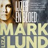 IJzer en bloed - Liza Marklund - 9789044547344