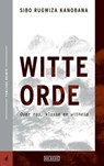 Witte orde - Sibo Rugwiza Kanobana - 9789044547542