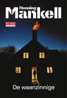 De waanzinnige - Henning Mankell - 9789044548976
