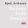 De dode in de sneeuw - Kjell Eriksson - 9789044550887