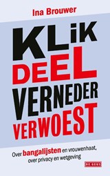 Klik, deel, verneder, verwoest, Ina Brouwer -  - 9789044551624