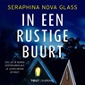 In een rustige buurt - Seraphina Nova Glass - 9789044551921