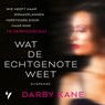 Wat de echtgenote weet - Darby Kane - 9789044552423